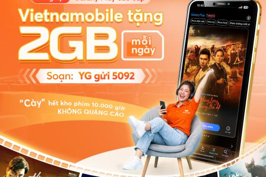 10.000 giờ xem phim KHÔNG QUẢNG CÁO cùng Vietnamobile x Galaxy Play
