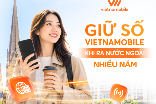 Đi Nước Ngoài Nhiều Năm, Làm Sao Giữ Số Vietnamobile Để Không Gián Đoạn Kết Nối?