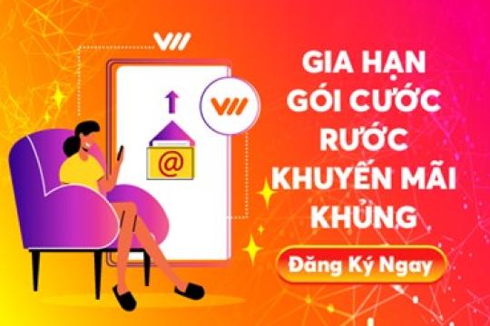GIA HẠN GÓI CƯỚC, RƯỚC KHUYẾN MÃI KHỦNG